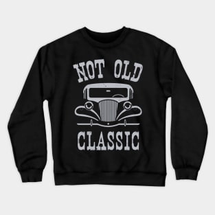 Not Old, Classic Crewneck Sweatshirt